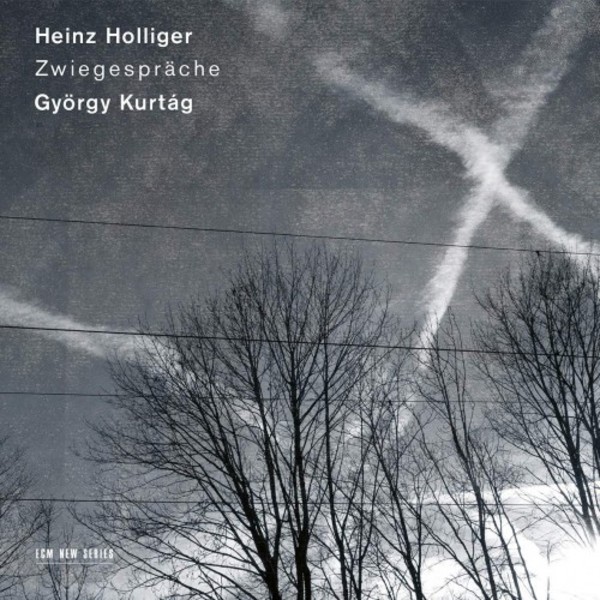 Holliger & Kurtag - Zwiegesprache (Dialogues)