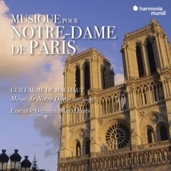 Music for Notre-Dame de Paris: Machaut - Messe de Nostre Dame | Harmonia Mundi HMX2901590