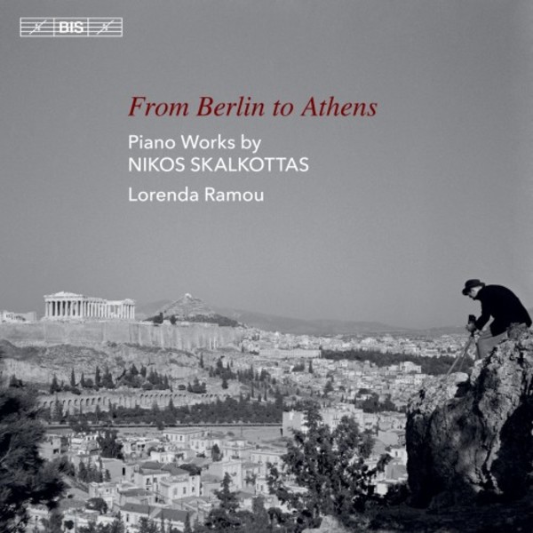 Skalkottas - From Berlin to Athens: Piano Works | BIS BIS2364