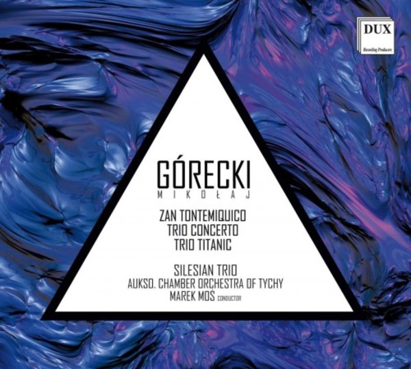 Gorecki - Zan Tontemiquico, Trio Concerto, Trio Titanic | Dux DUX1415