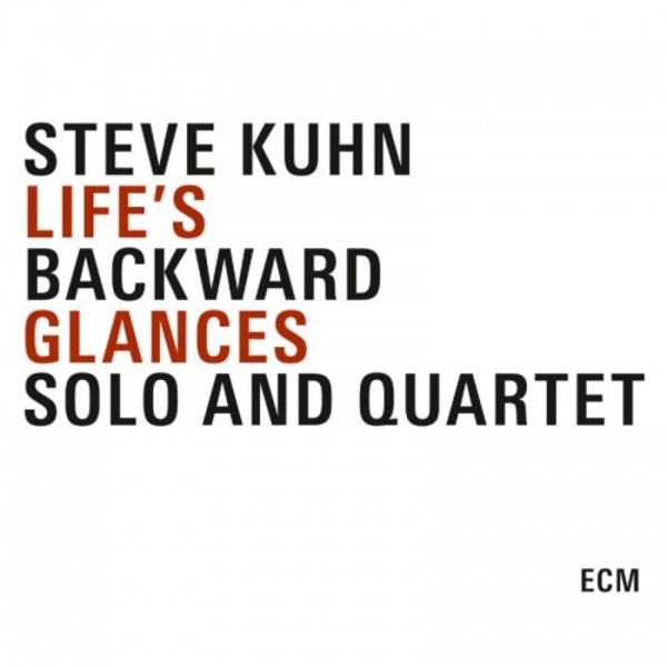 Steve Kuhn - Life&rsquo;s Backward Glances