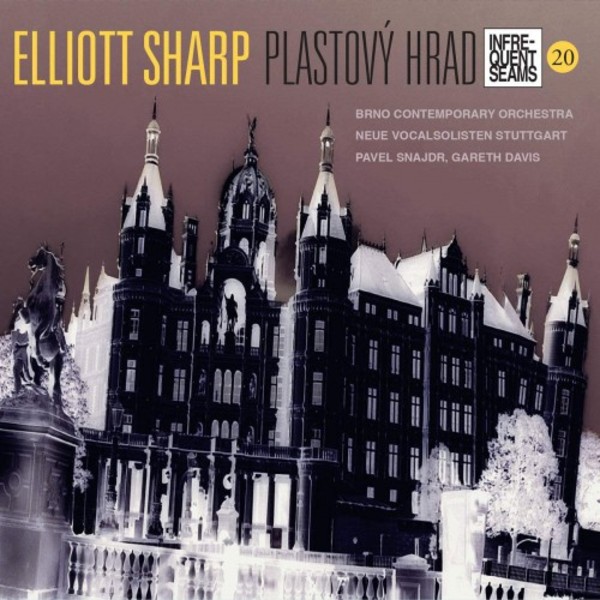 Elliott Sharp - Plastovy hrad | Infrequent Seams Records CDIS1020