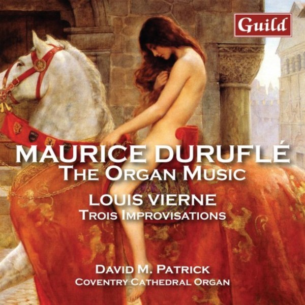 Durufle - The Organ Music; Vierne - 3 Improvisations
