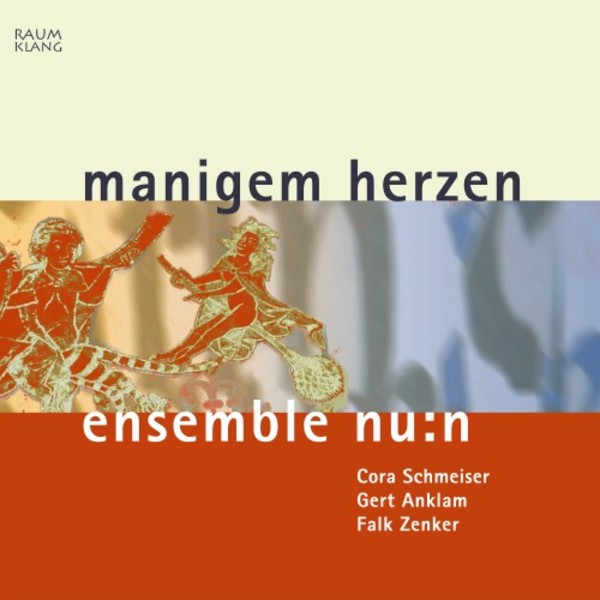 manigem herzen: Medieval Songs and Chants in a New Guise | Raumklang RK3901