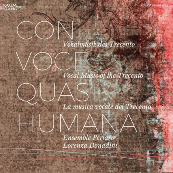 Con voce quasi humana: Vocal music of the Trecento