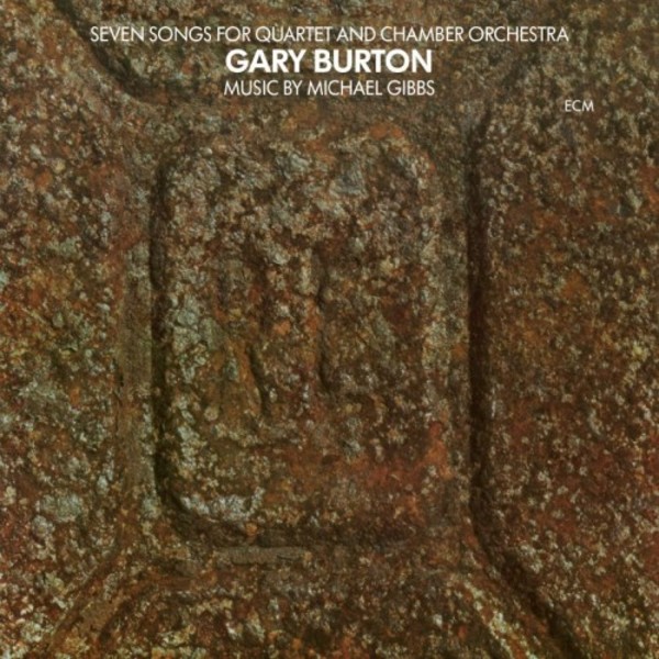 Gary Burton: Seven Songs for Quartet and Chamber Orchestra | ECM 3743516