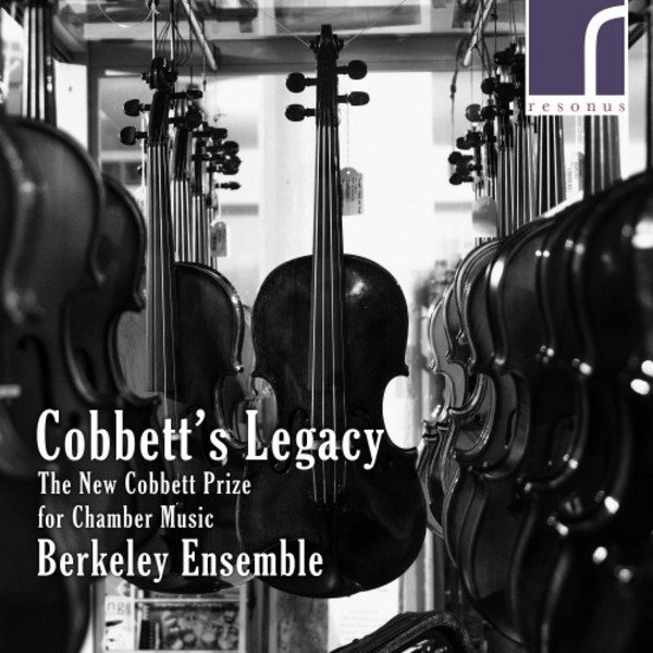Cobbetts Legacy: The New Cobbett Prize for Chamber Music | Resonus Classics RES10243