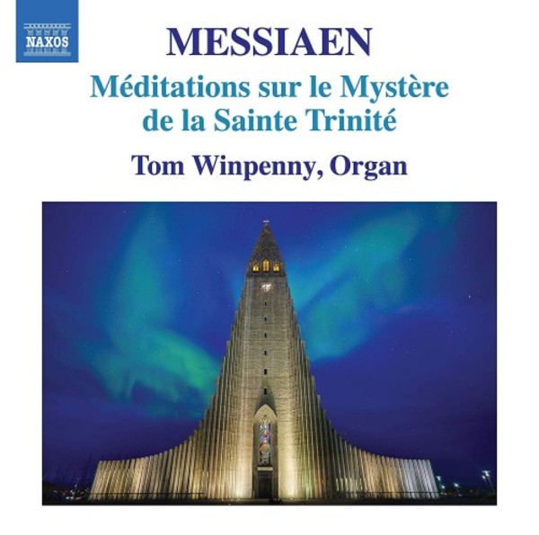 Messiaen - Meditations sur le Mystere de la Sainte Trinite | Naxos 8573979