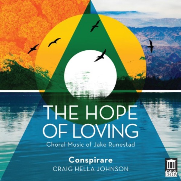The Hope of Loving: Choral Works of Jake Runestad | Delos DE3578