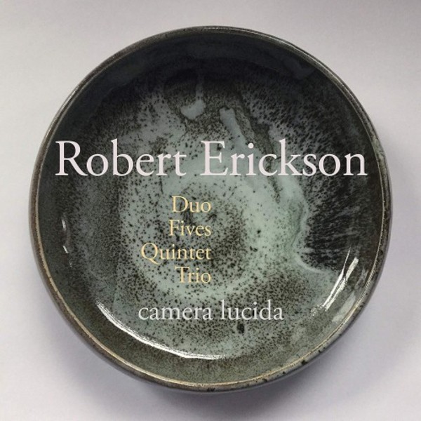 Erickson - Duos, Fives, Quintet, Trio