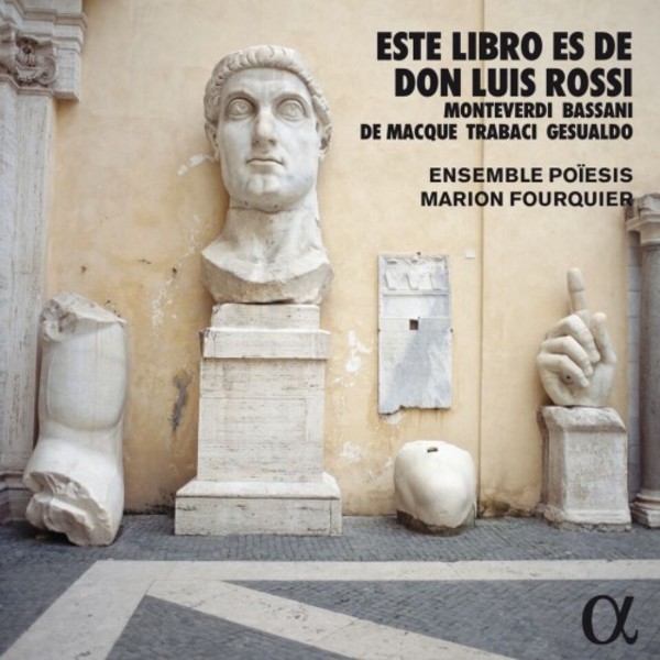 Esto libro es de Don Luis Rossi: Monteverdi, Bassani, De Macque, Trabaci, Gesualdo | Alpha ALPHA496