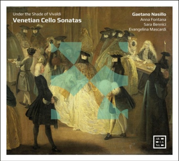 Venetian Cello Sonatas: Under the Shade of Vivaldi | Arcana A465