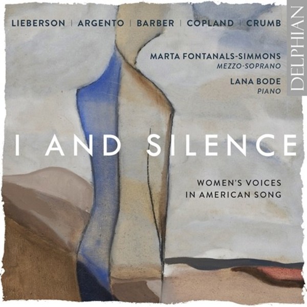 I and Silence: Womens Voices in American Song | Delphian DCD34229