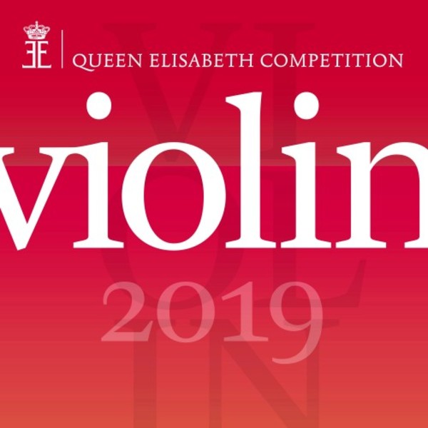Queen Elisabeth Competition: Violin 2019 | Queen Elisabeth Competition QEC2019
