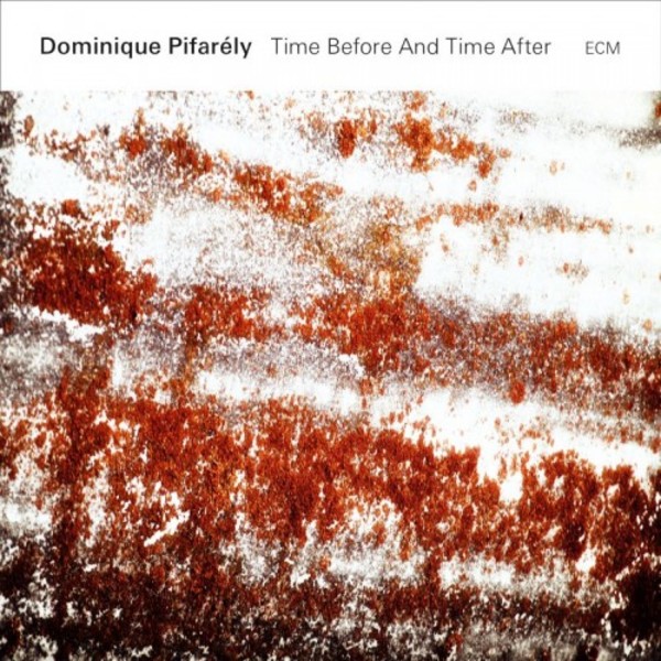 Dominique Pifarely - Time Before and Time After