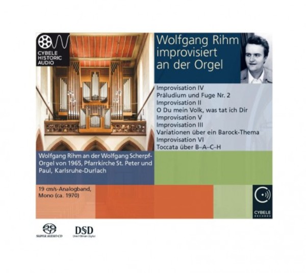 Wolfgang Rihm improvises at the Organ | Cybele CYBELESACDH061805