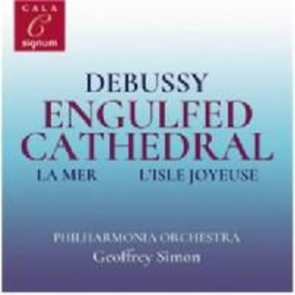 Debussy - Engulfed Cathedral, La Mer, LIsle joyeuse | Signum SIGCD2092