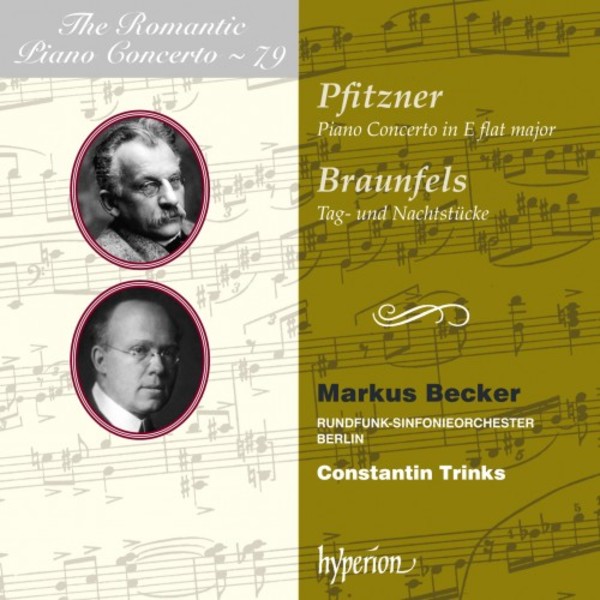 The Romantic Piano Concerto Vol.79: Pfitzner & Braunfels | Hyperion - Romantic Piano Concertos CDA68258