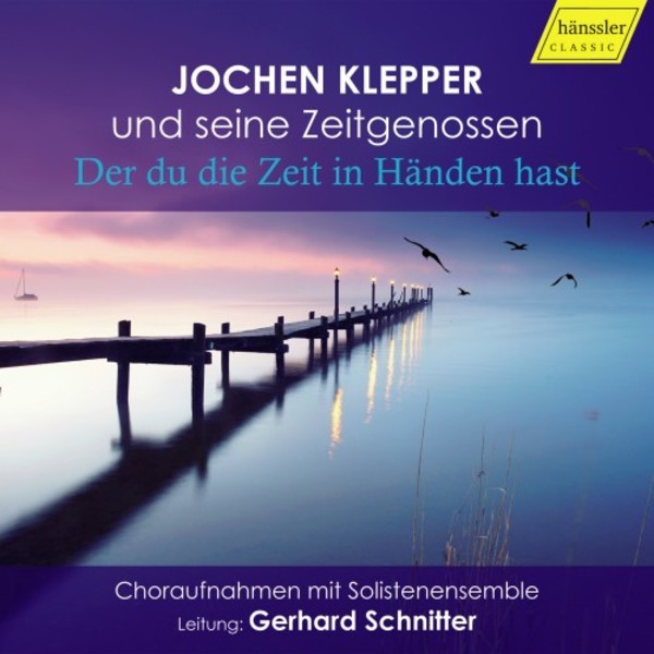 Der du die Zeit in Handen hast: Jochen Klepper and his Contemporaries | Haenssler Classic HC19049