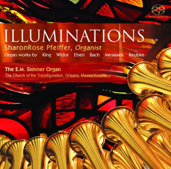 Illuminations: Organ works by King, Widor, Eben, Bach, Messiaen & Reubke | Paraclete Recordings GDCD059