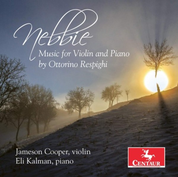 Respighi - Nebbie: Music for Violin and Piano | Centaur Records CRC3668