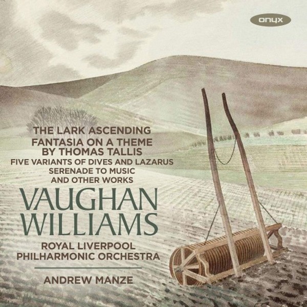Vaughan Williams - The Lark Ascending, Tallis Fantasia, Serenade to Music, etc. | Onyx ONYX4212