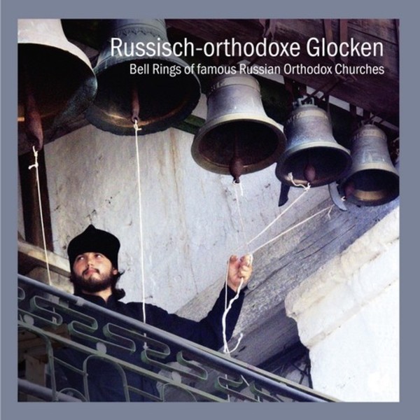 Russian Orthodox Bells: Bell Peals of famous Russian Orthodox Churches