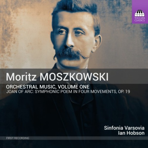 Moszkowski - Orchestral Music Vol.1: Johanna dArc | Toccata Classics TOCC0523