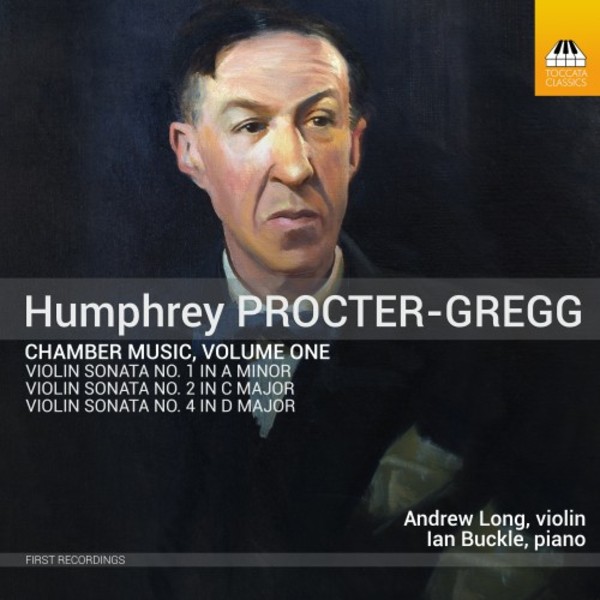 Procter-Gregg - Chamber Music Vol.1: Violin Sonatas 1, 2 & 4 | Toccata Classics TOCC0539