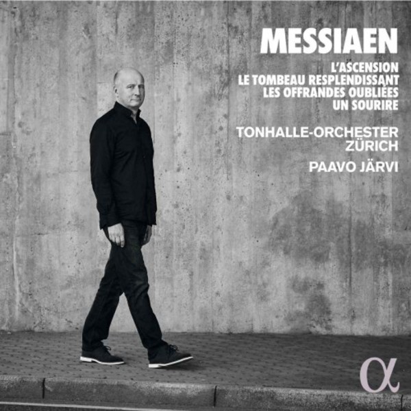 Messiaen - LAscension, Le Tombeau resplendissant, Les Offrandes oubliees, Un Sourire | Alpha ALPHA548