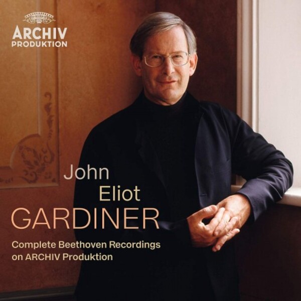 John Eliot Gardiner: Complete Beethoven Recordings on Archiv Produktion | Deutsche Grammophon 4837269