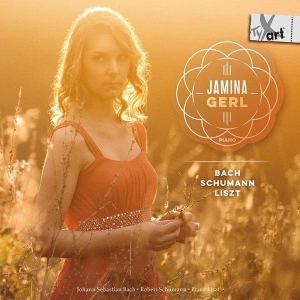 Jamina Gerl plays JS Bach, Schumann & Liszt | TYXart TXA19135