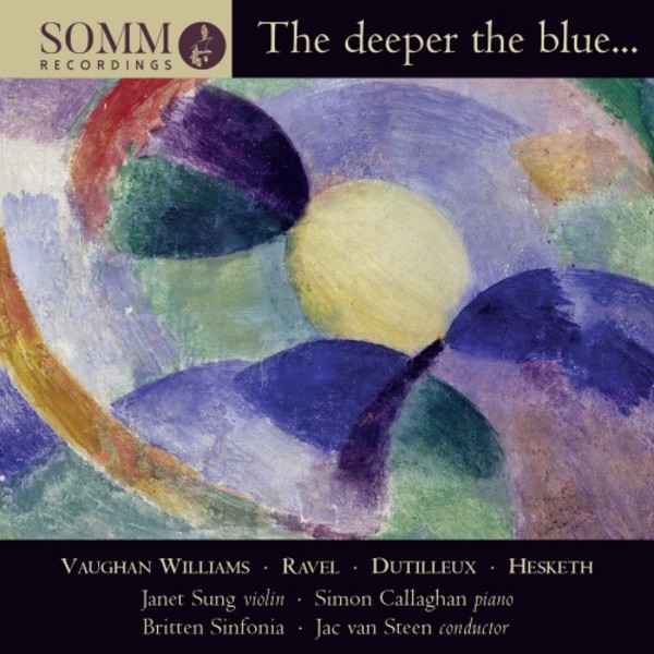 The deeper the blue...: Music by Vaughan Williams, Ravel, Dutilleux & Hesketh | Somm SOMMCD275