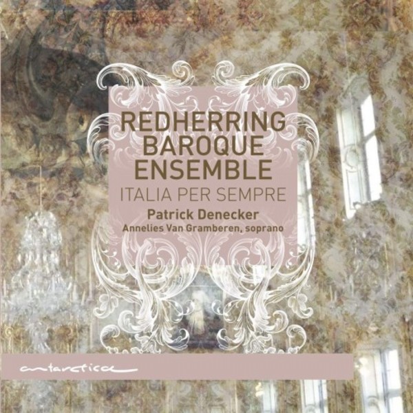 Italia per sempre: Concertos, Sonatas and Cantatas | Antarctica AR014