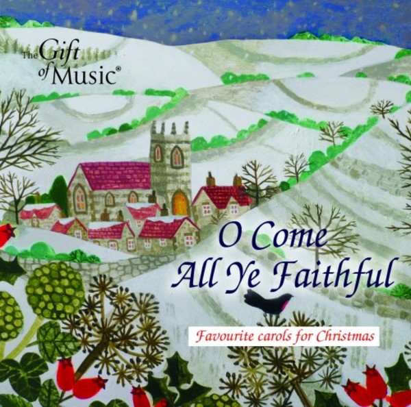 O Come All Ye Faithful: Favourite Carols for Christmas | Gift of Music CCLCDG1290