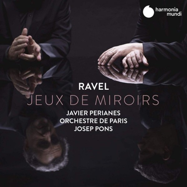 Ravel - Jeux de Miroirs | Harmonia Mundi HMM902326