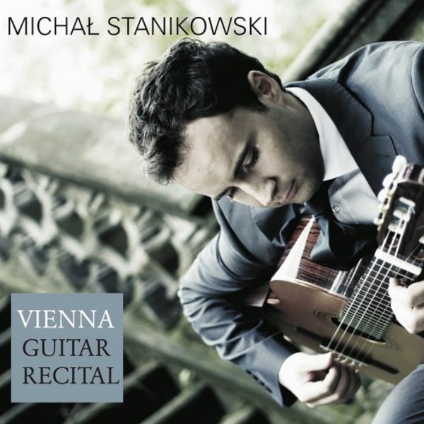 Michal Stanikowski: Vienna - Guitar Recital | RecArt RA0004