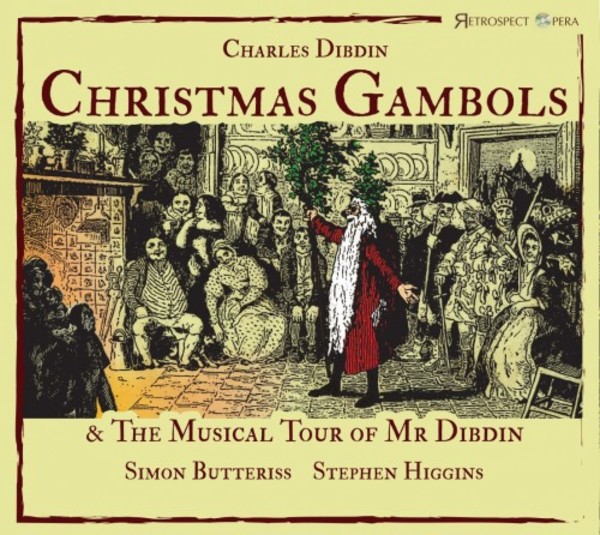 Dibdin - Christmas Gambols & The Musical Tour of Mr Dibdin | Retrospect Opera RO003