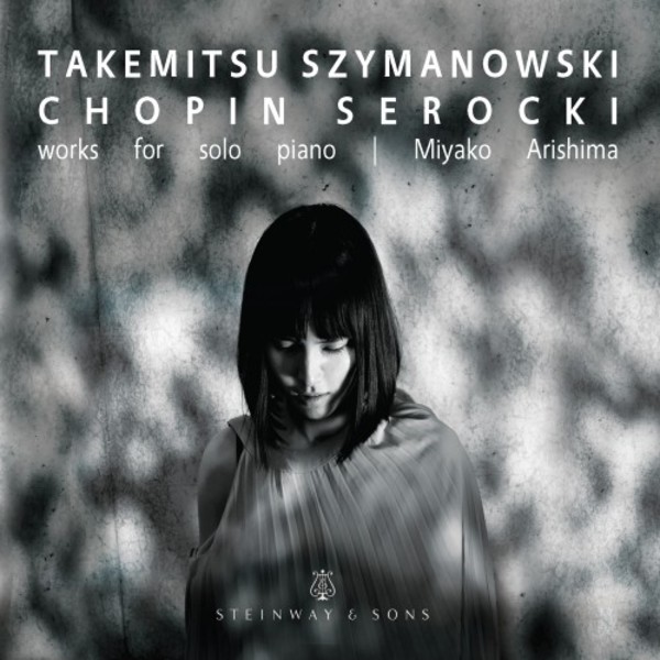 Takemitsu, Szymanowski, Chopin, Serocki - Works for Solo Piano | Steinway & Sons STNS30118