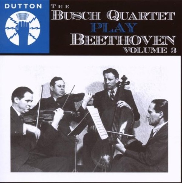 The Busch Quartet play Beethoven vol.3 | Dutton CDBP9786