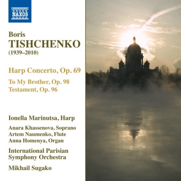 Tishchenko - Harp Concerto, To My Brother, Testament | Naxos 8579048