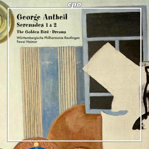 Antheil - Serenades 1 & 2, The Golden Bird, Dreams