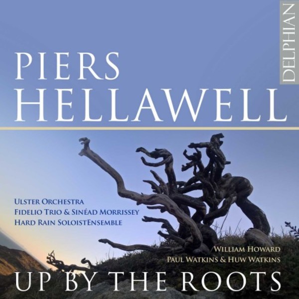 Hellawell - Up by the Roots | Delphian DCD34223