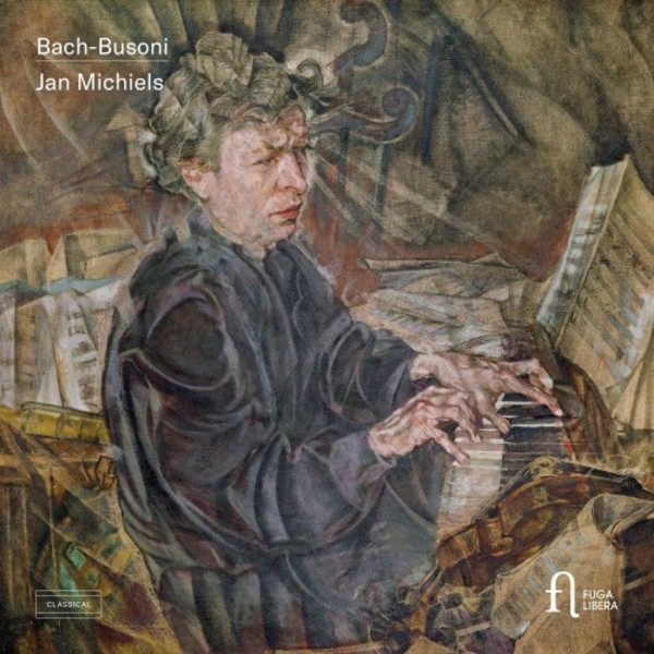 Bach-Busoni - Chaconne, 10 Chorale Preludes; Busoni - Fantasia Contrappuntistica | Fuga Libera FUG760