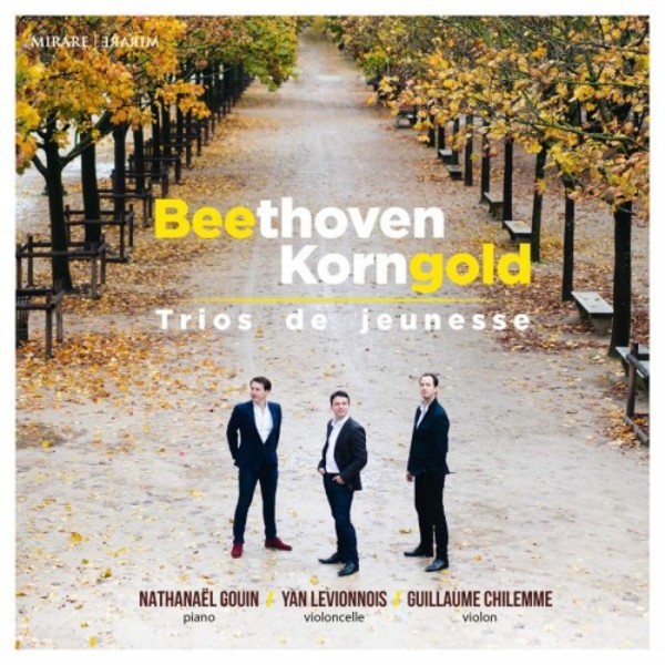 Beethoven & Korngold - Trios de jeunesse (Opus 1 Piano Trios) | Mirare MIR454