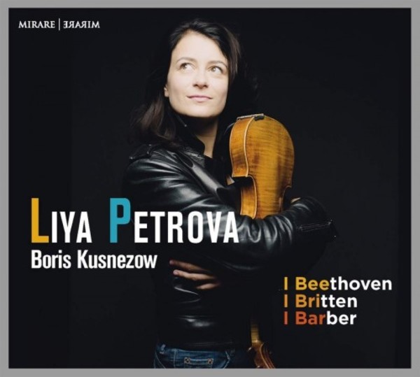 Liya Petrova plays Beethoven, Britten & Barber | Mirare MIR504
