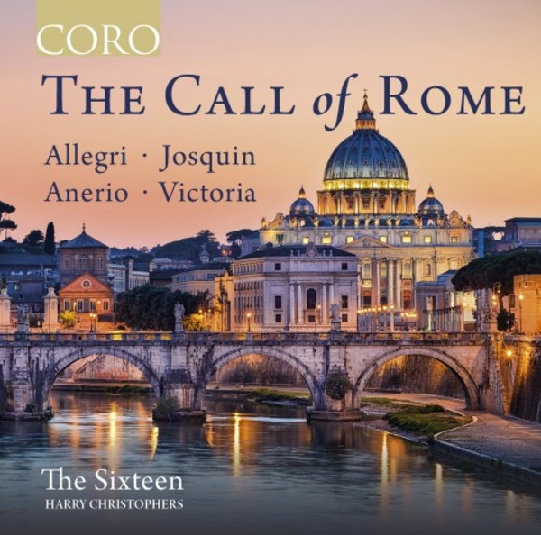 The Call of Rome: Music by Allegri, Anerio, Josquin & Victoria
