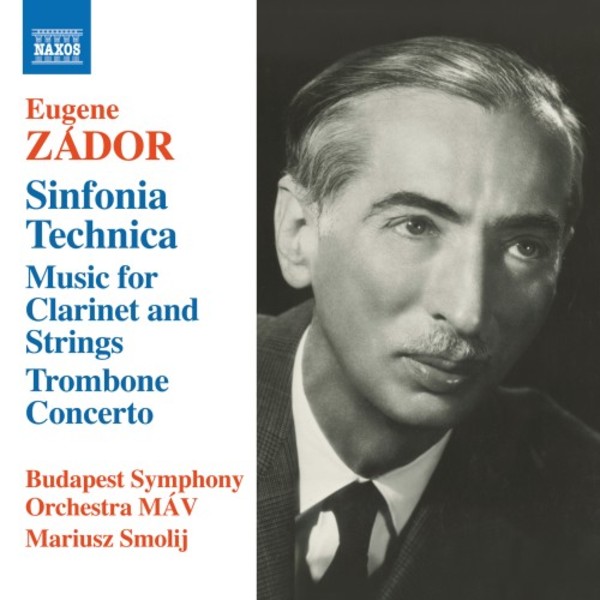Zador - Sinfonia Technica, Music for Clarinet and Strings, Trombone Concerto, etc. | Naxos 8574108