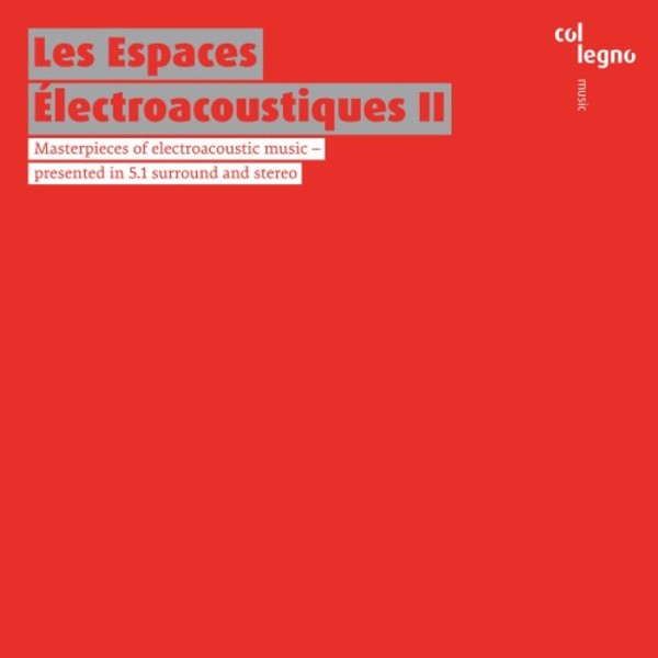Les Espaces Electroacoustiques II | Col Legno COL40003