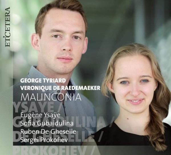 Malinconia - Works for Violin & Piano by Ysaye, Gubaidulina, De Gheselle & Prokofiev | Etcetera KTC1646